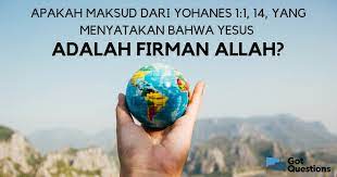 Yesus Kristus Adalah Firman Allah (Yohanes 1:1, 14) – Krisis & Praxis